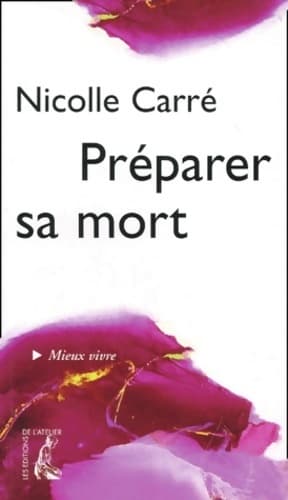 Préparer sa mort - Nicolle Carré