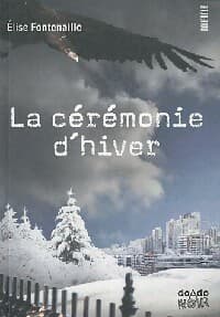 La cérémonie d'hiver - Elise Fontenaille