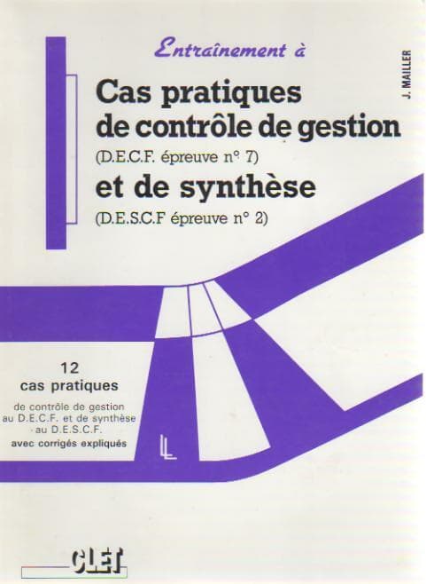 Cas pratiques de contrôle de gestion et de synthèse - JAcky Mailler