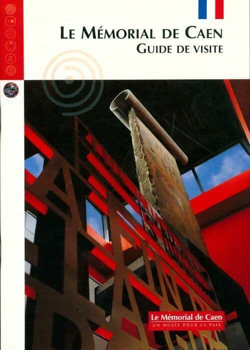Le mémorial de Caen. Guide de visite - Claude Quétel