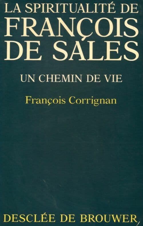 La spiritualité de François de Sales - François Corrignan