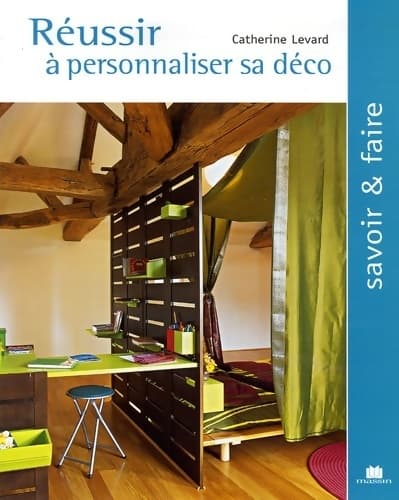 Réussir à personnaliser sa déco - Catherine Levard