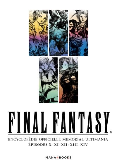 Final Fantasy : encyclopédie officielle mémorial ultimania Tome 2 ; épisodes X, XI, XII, XIII, XIV